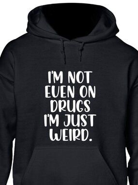 New I'm Just Weird Black Hoodie Fleece Sweatshirt
